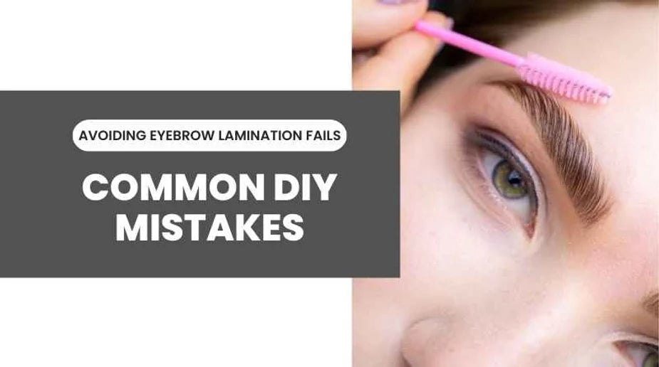 Avoiding Eyebrow Lamination Fails: Common DIY Mistakes